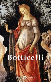 Complete Works of Sandro Botticelli (Delphi Classics) - Sandro Botticelli - ebook