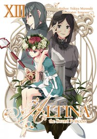 Altina the Sword Princess: Volume 13 - Yukiya Murasaki - ebook