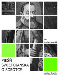 Pieśń świętojańska o Sobótce - Jan Kochanowski - ebook