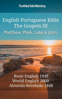 English Portuguese Bible - The Gospels III - Matthew, Mark, Luke and John - TruthBeTold Ministry - ebook