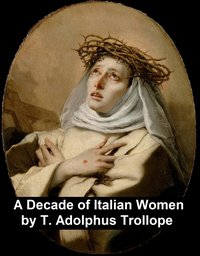 A Decade of Italian Women - T. Adolphus Trollope - ebook