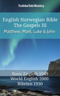 English Norwegian Bible - The Gospels III - Matthew, Mark, Luke and John - TruthBeTold Ministry - ebook