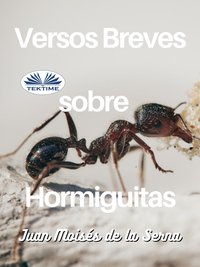 Versos Breves Sobre Hormiguitas - Juan Moisés De La Serna - ebook