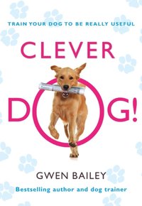 Clever Dog! - Gwen Bailey - audiobook