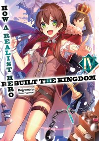 How a Realist Hero Rebuilt the Kingdom: Volume 4 - Dojyomaru - ebook
