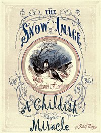 The Snow Image - Nathaniel Hawthorne - ebook