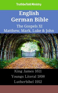 English German Bible - The Gospels XI - Matthew, Mark, Luke & John - TruthBeTold Ministry - ebook