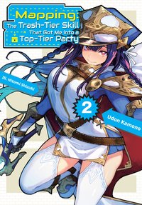 Mapping: The Trash-Tier Skill That Got Me Into a Top-Tier Party: Volume 2 - Udon Kamono - ebook
