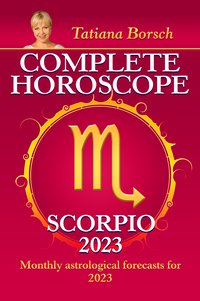 Complete Horoscope Scorpio 2023 - Tatiana Borsch - ebook