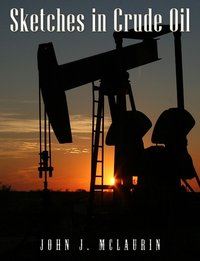 Sketches in Crude Oil - John J. McLaurin - ebook