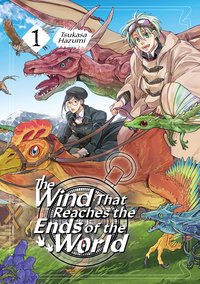 The Wind That Reaches the Ends of the World: Volume 1 - Hazumi Tsukasa - ebook