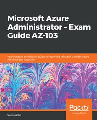 Microsoft Azure Administrator – Exam Guide AZ-103 - Sjoukje Zaal - ebook