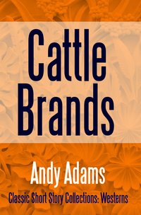 Cattle Brands - Andy Adams - ebook