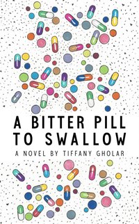 A Bitter Pill to Swallow - Tiffany Gholar - ebook