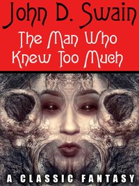 The Man Who Knew Too Much - John D. Swain - ebook
