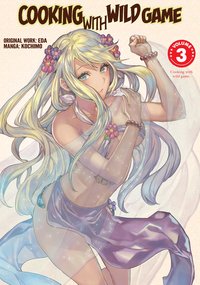 Cooking With Wild Game (Manga) Vol. 3 - Eda - ebook