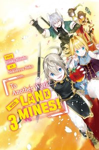 To Another World... with Land Mines! Volume 3 - Itsuki Mizuho - ebook