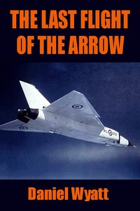 The Last Flight of the Arrow - Daniel Wyatt - ebook
