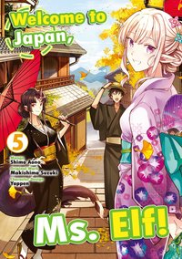 Welcome to Japan, Ms. Elf! (Manga) Vol 5 - Makishima Suzuki - ebook
