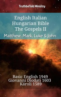 English Italian Hungarian Bible - The Gospels II - Matthew, Mark, Luke & John - TruthBeTold Ministry - ebook