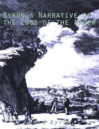Byron's Narrative of the Loss of the Wager - Lord Byron - ebook