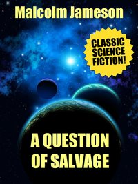 A Question of Salvage - Malcolm Jameson - ebook