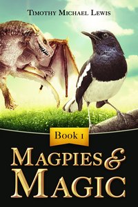 Magpies and Magic - Timothy Michael Lewis - ebook