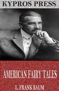 American Fairy Tales - L. Frank Baum - ebook