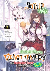 Saint? No! I'm Just a Passing Beast Tamer! Volume 2 - Inumajin - ebook