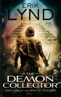 The Demon Collector: Book Three of the Hand of Perdition - Erik Lynd - ebook