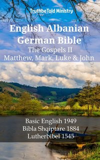 English Albanian German Bible - The Gospels II - Matthew, Mark, Luke & John - TruthBeTold Ministry - ebook
