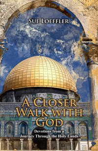 A Closer Walk with God - Sue Loeffler - ebook