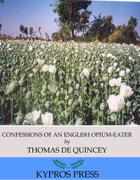 Confessions of an English Opium-Eater - Thomas De Quincey - ebook