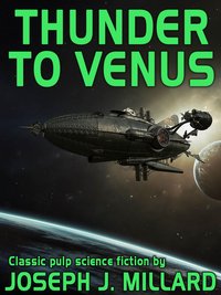 Thunder to Venus - Joseph J. Millard - ebook