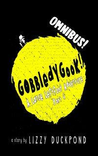 Gobbledygook! An Omnibus - Lizzy Duckpond - ebook