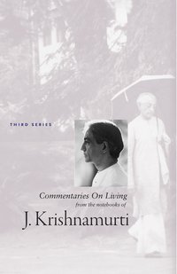 Commentaries On Living 3 - J Krishnamurti - ebook