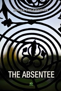 The Absentee - Maria Edgeworth - ebook