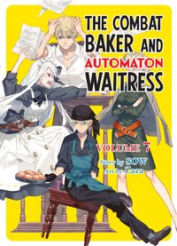 The Combat Baker and Automaton Waitress: Volume 7 - SOW - ebook