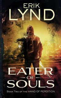 Eater of Souls: Book Two of the Hand of Perdition - Erik Lynd - ebook