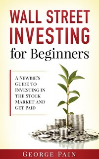 Wall Street Investing and Finance for Beginners - George Pain - ebook