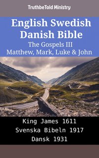 English Swedish Danish Bible - The Gospels III - Matthew, Mark, Luke & John - TruthBeTold Ministry - ebook