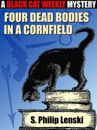 Four Dead Bodies in a Cornfield - S. Philip Lenski - ebook