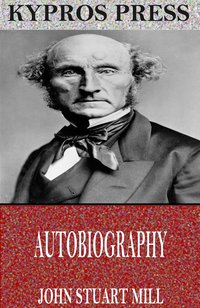 Autobiography - John Stuart Mill - ebook