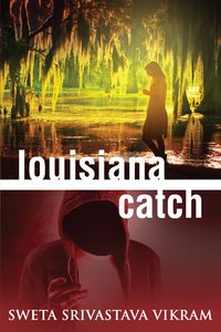 Louisiana Catch - Sweta Srivastava Vikram - ebook