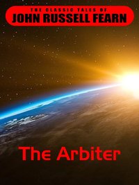 The Arbiter - John Russel Fearn - ebook