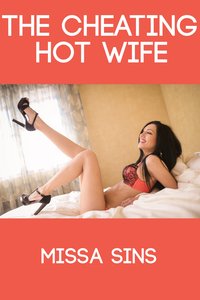 The Cheating Hot Wife - Missa Sins - ebook