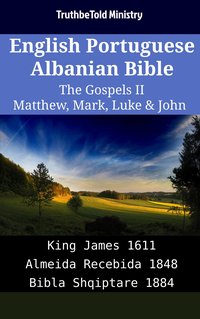 English Portuguese Albanian Bible - The Gospels II - Matthew, Mark, Luke & John - TruthBeTold Ministry - ebook