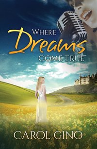 Where Dreams Come True - Carol Gino - ebook