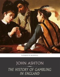 The History of Gambling in England - John Ashton - ebook
