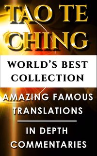 Tao Te Ching & Taoism For Beginners – World’s Best Collection - Lao Tzu - ebook